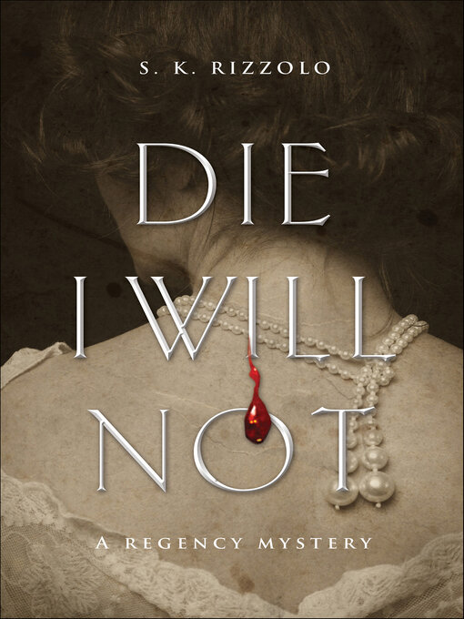 Title details for Die I Will Not by S. K. Rizzolo - Available